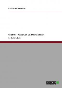 teleSUR - Anspruch und Wirklichkeit