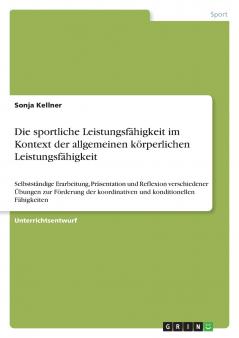 Die sportliche Leistungsfähigkeit im Kontext der allgemeinen körperlichen Leistungsfähigkeit