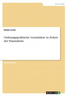 Ordnungspolitische Grundsätze in Zeiten der Finanzkrise