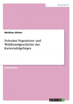 Holozäne Vegetations- und Waldbrandgeschichte des Karwendelgebirges