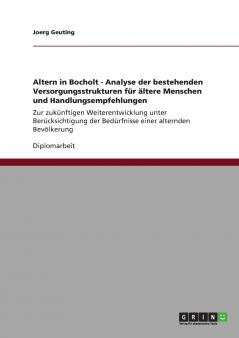 Altern in Bocholt - Analyse der bestehenden Versorgungsstrukturen für ältere Menschen und Handlungsempfehlungen