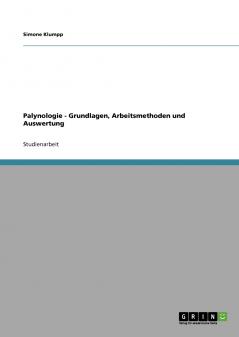 Palynologie - Grundlagen Arbeitsmethoden und Auswertung