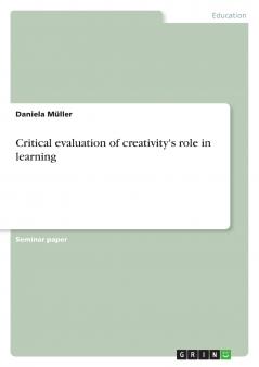 Critical evaluation of creativity's role in learning