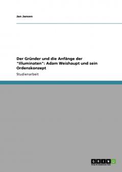 Der Gründer und die Anfänge der Illuminaten