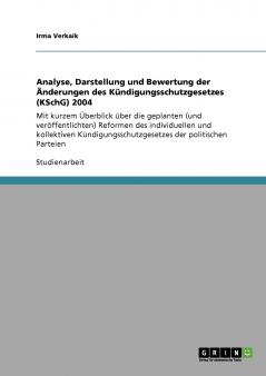 Analyse Darstellung und Bewertung der Änderungen des Kündigungsschutzgesetzes (KSchG) 2004