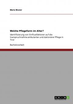 Welche Pflegeform im Alter?