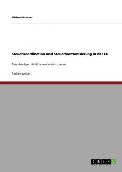 Steuerkoordination und Steuerharmonisierung in der EU