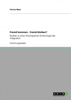 Fremd kommen - fremd bleiben?
