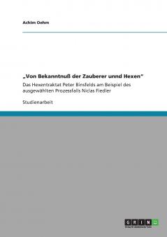 „Von Bekanntnuß der Zauberer unnd Hexen