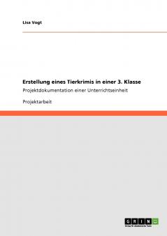 Erstellung eines Tierkrimis  in einer 3. Klasse
