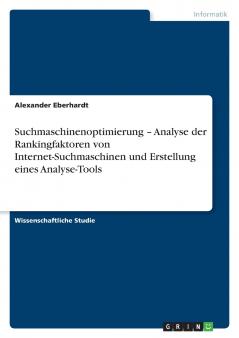 Suchmaschinenoptimierung - Analyse der Rankingfaktoren von Internet-Suchmaschinen und Erstellung eines Analyse-Tools