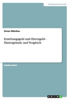Erziehungsgeld und Elterngeld - Hintergründe und Vergleich