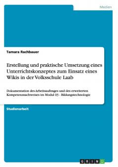 Erstellung und praktische Umsetzung eines Unterrichtskonzeptes zum Einsatz eines Wikis in der Volksschule Laab