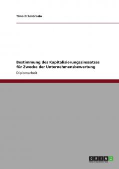 Bestimmung des Kapitalisierungszinssatzes für Zwecke der Unternehmensbewertung