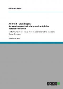 Android - Grundlagen Anwendungsentwicklung und mögliche Verdienstformen.