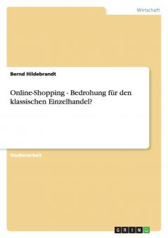 Online-Shopping - Bedrohung für den klassischen Einzelhandel?