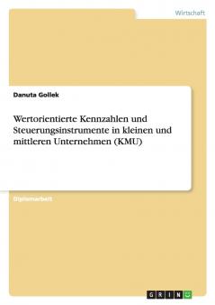 Wertorientierte Kennzahlen und Steuerungsinstrumente in kleinen und mittleren Unternehmen (KMU)