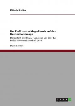 Der Einfluss von Mega-Events auf das Destinationsimage
