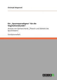 Ein „Spurenparadigma für die Vegetationskunde?