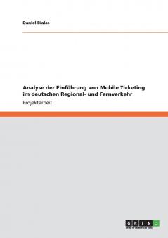 Analyse der Einführung von Mobile Ticketing im deutschen Regional- und Fernverkehr