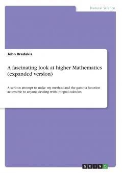 A fascinating look at higher Mathematics (expanded version)
