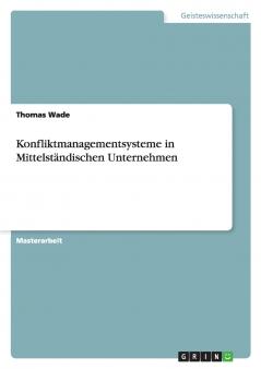 Konfliktmanagementsysteme in Mittelständischen Unternehmen