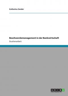 Beschwerdemanagement in der Bankwirtschaft