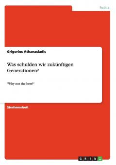 Was schulden wir zukünftigen Generationen?