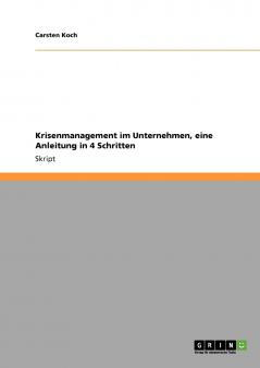 Krisenmanagement im Unternehmen eine Anleitung in 4 Schritten