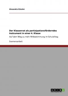 Der Klassenrat als partizipationsförderndes Instrument in einer 4. Klasse