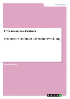 Historische Leitbilder der Stadtentwicklung