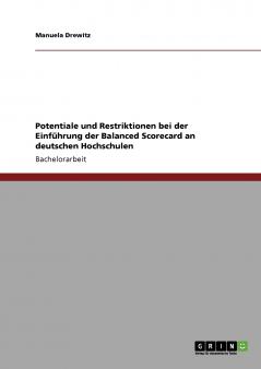 Potentiale und Restriktionen bei der Einführung der Balanced Scorecard an deutschen Hochschulen