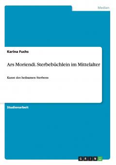 Ars Moriendi. Sterbebüchlein im Mittelalter
