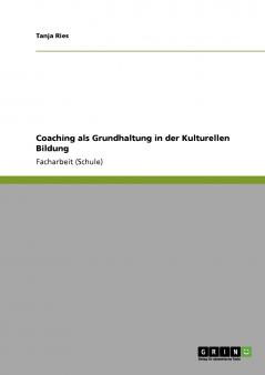 Coaching als Grundhaltung in der Kulturellen Bildung