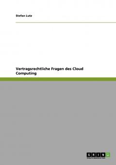 Vertragsrechtliche Fragen des  Cloud Computing
