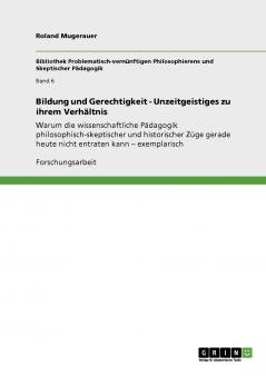 Bildung und Gerechtigkeit - Unzeitgeistiges zu ihrem Verhältnis
