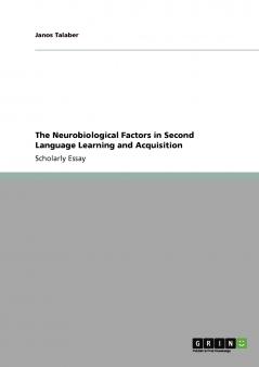The Neurobiological Factors in Second Language  Learning and Acquisition