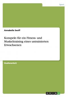 Konspekt für ein Fitness- und Muskeltraining eines untrainierten Erwachsenen