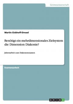 Benötigt ein mehrdimensionales Zielsystem die Dimension Diakonie?