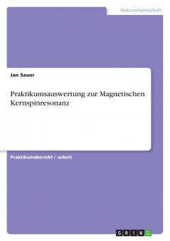 Praktikumsauswertung zur Magnetischen Kernspinresonanz