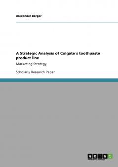 A Strategic Analysis of Colgate´s toothpaste product line