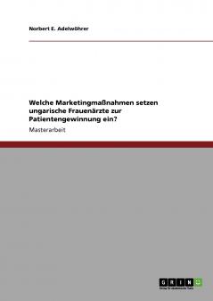 Welche Marketingmaßnahmen setzen ungarische Frauenärzte zur Patientengewinnung ein?