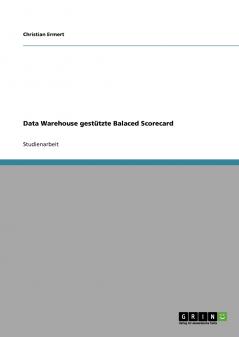 Data Warehouse gestützte Balaced Scorecard