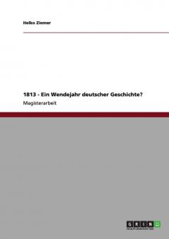 1813 - Ein Wendejahr deutscher Geschichte?