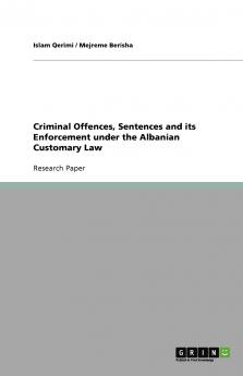 Criminal Offences Sentences and its Enforcement under the Albanian Customary Law