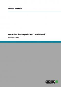 Die Krise der Bayerischen Landesbank