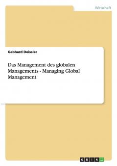 Das Management des globalen Managements - Managing Global Management