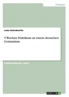 5 Wochen Praktikum an einem deutschen Gymnasium