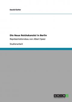 Die Neue Reichskanzlei in Berlin