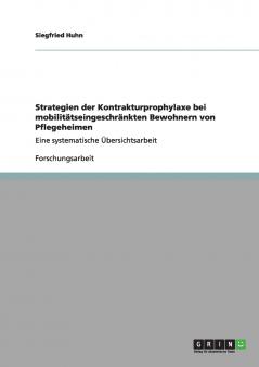 Kontrakturprophylaxe bei mobilitätseingeschränkten Bewohnern von Pflegeheimen